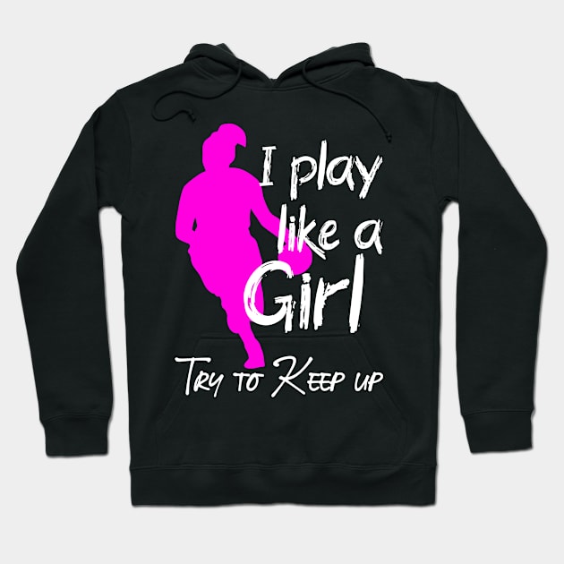 I play like a girl try to keep up Hoodie by Jabinga